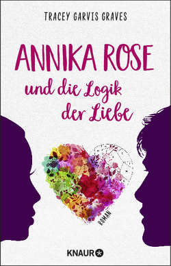 Annika Rose und die Logik der Liebe von Graves,  Tracey Garvis, Vierkant-Enßlin,  Corinna