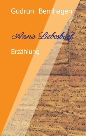 Annis Liebesbrief von Bernhagen,  Gudrun