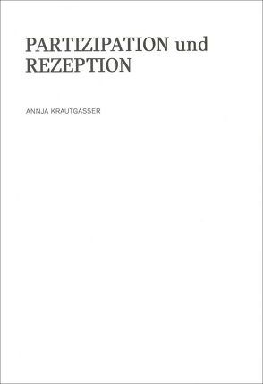 Annja Krautgasser – Partizipation und Rezeption