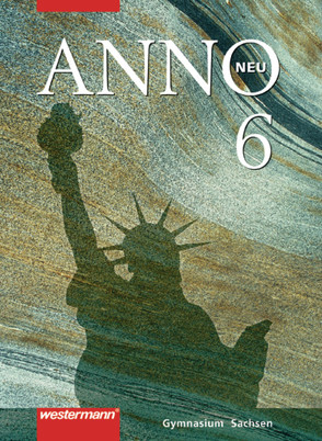 ANNO – Ausgabe 2004 für Gymnasien in Sachsen von Baumgärtner,  Ulrich, Böde,  Dieter, Brückner,  Petra, Buck,  Thomas Martin, Lehmann,  Erika, Rieber,  Ernst, Stadler,  Stefan, Thiel,  Ulf, Weigand,  Wolf, Wrobel,  Wolfram