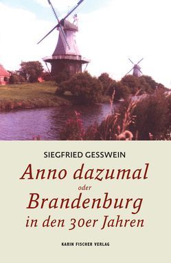 Anno dazumal oder Brandenburg in den 30er Jahren von Gesswein,  Siegfried