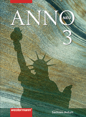 ANNO neu – Ausgabe für Gymnasien in Sachsen-Anhalt von Baumgärtner,  Ulrich, Droste,  Peter Johannes, Erbar,  Ralph, Fieberg,  Klaus, Frey,  Anne, Larisika,  Christian