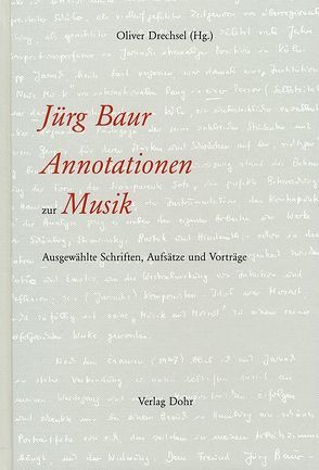 Annotationen zur Musik von Baur,  Jürg, Drechsel,  Oliver