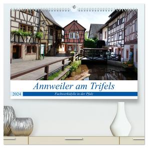 Annweiler am Trifels – Fachwerkidylle in der Pfalz (hochwertiger Premium Wandkalender 2024 DIN A2 quer), Kunstdruck in Hochglanz von Bartruff,  Thomas