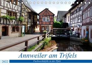 Annweiler am Trifels – Fachwerkidylle in der Pfalz (Tischkalender 2022 DIN A5 quer) von Bartruff,  Thomas