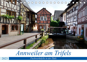 Annweiler am Trifels – Fachwerkidylle in der Pfalz (Tischkalender 2023 DIN A5 quer) von Bartruff,  Thomas