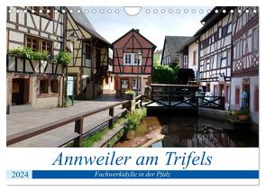 Annweiler am Trifels – Fachwerkidylle in der Pfalz (Wandkalender 2024 DIN A4 quer), CALVENDO Monatskalender von Bartruff,  Thomas