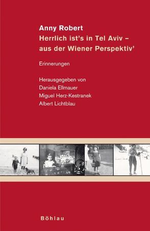 Anny Robert: Herrlich ist“s in Tel Aviv – aus der Wiener Perspektiv“ von Ellmauer,  Daniela, Herz-Kestranek,  Miguel, Lichtblau,  Albert