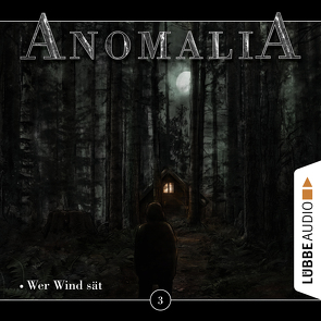 Anomalia – Folge 03 von Eichstaedt,  Lars, Heim,  Michael, Kussin,  Christopher, Lechner,  Martina, Meyer,  Uwe, Nostiz,  Louis, Wanoschek,  Florian