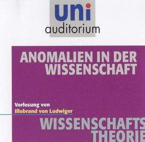 Anomalien in der Wissenschaft von Ludwiger,  Illobrand von