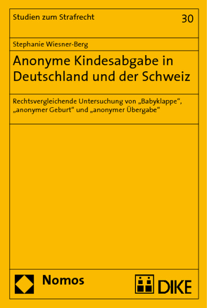 Anonyme Kindesabgabe in Deutschland und der Schweiz von Wiesner-Berg,  Stephanie