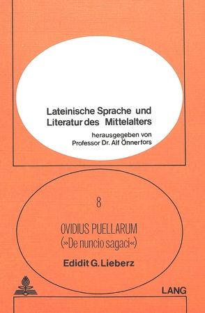 Anonymi carmen mediaevale quod Ovidius puellarum vel de nuncio sagaci inscribitur edidit, praefatus est, annotationibus instruxit von Liebertz,  Edidit G.