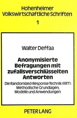 Anonymisierte Befragungen mit zufallsverschlüsselten Antworten von Deffaa,  Walter