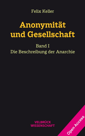 Anonymität und Gesellschaft Bd. I von Keller,  Felix