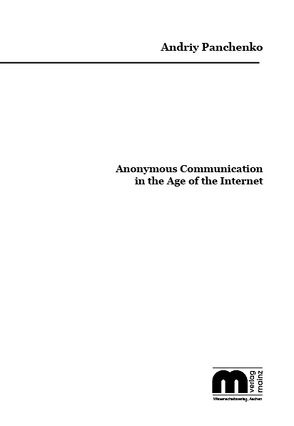 Anonymous Communication in the Age of the Internet von Panschenko,  Andriy