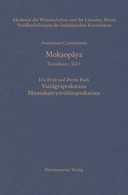 Mokṣopāya – Textedition, Teil 1. Das erste und zweite Buch: Vairagyaprakarana Mumuksuvyavaharaprakarana von Anonymus Casmiriensis, Krause-Stinner,  Susanne