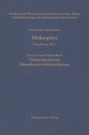 Mokṣopāya – Textedition, Teil 1. Das erste und zweite Buch: Vairagyaprakarana Mumuksuvyavaharaprakarana von Anonymus Casmiriensis, Krause-Stinner,  Susanne