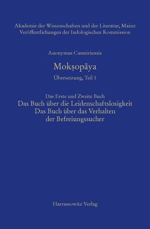 Mokṣopāya – Übersetzung, Teil 1, Das Erste und Zweite Buch: Das Buch über die Leidenschaftslosigkeit, Das Buch über das Verhalten der Befreiungssucher von Steiner,  Roland