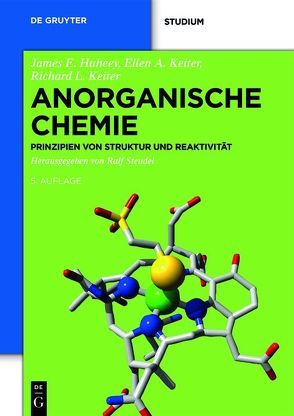 Anorganische Chemie von Breher,  Frank, Finze,  Maik, Huheey,  James, Johrendt,  Dirk, Kaupp,  Martin, Keiter,  Ellen, Keiter,  Richard, Lunk,  Hans-Joachim, Radius,  Udo, Schatzschneider,  Ulrich, Steudel,  Ralf