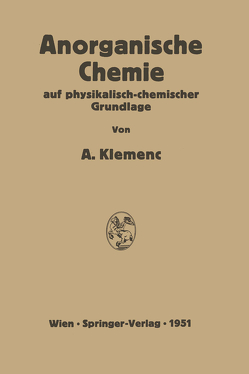 Anorganische Chemie auf physikalisch-chemischer Grundlage von Klemenc,  Alfons