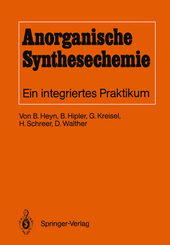 Anorganische Synthesechemie von Heyn,  Bodo, Hipler,  Bernd, Kreisel,  Günter, Schreer,  Heike, Walther,  Dirk