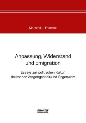 Anpassung, Widerstand und Emigration von Foerster,  Manfred J, Glaser,  Hans G