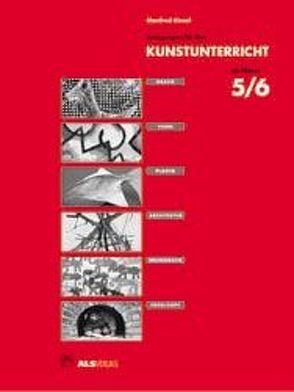 Anregungen für den Kunstunterricht ab Klasse 5/6 von Kiesel,  Manfred