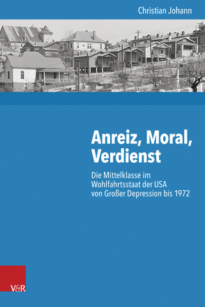 Anreiz, Moral, Verdienst von Budde,  Gunilla, Gosewinkel,  Dieter, Johann,  Christian, Nolte,  Paul, Nützenadel,  Alexander, Ullmann,  Hans-Peter