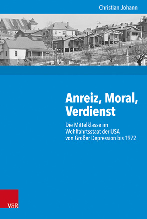 Anreiz, Moral, Verdienst von Budde,  Gunilla, Gosewinkel,  Dieter, Johann,  Christian, Nolte,  Paul, Nützenadel,  Alexander, Ullmann,  Hans-Peter