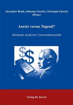 Anreiz versus Tugend? von Brink,  Alexander, Eurich,  Johannes, Giersch,  Christoph