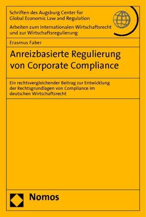 Anreizbasierte Regulierung von Corporate Compliance von Faber,  Erasmus