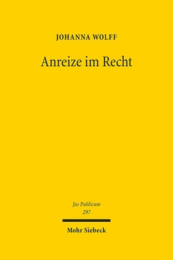 Anreize im Recht von Wolff,  Johanna