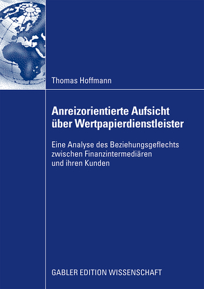 Anreizorientierte Aufsicht über Wertpapierdienstleister von Hoffmann,  Thomas