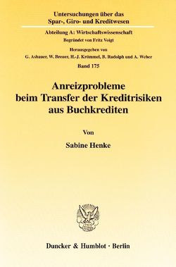 Anreizprobleme beim Transfer der Kreditrisiken aus Buchkrediten. von Henke,  Sabine