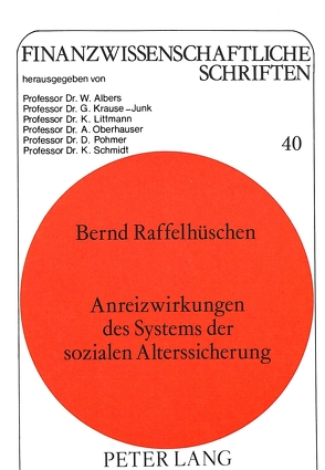 Anreizwirkungen der sozialen Alterssicherung von Raffelhüschen,  Bernd