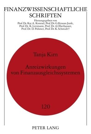 Anreizwirkungen von Finanzausgleichssystemen von Kirn,  Tanja