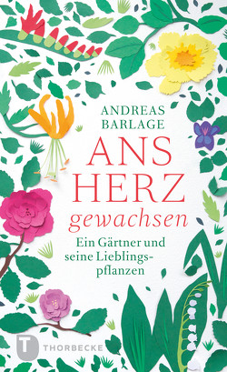 Ans Herz gewachsen von Barlage,  Andreas