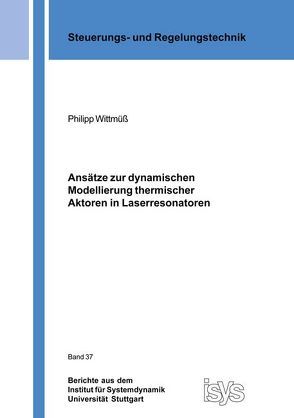 Ansätze zur dynamischen Modellierung thermischer Aktoren in Laserresonatoren von Wittmüß,  Philipp