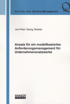 Ansatz für ein modellbasiertes Anforderungsmanagement für Unternehmensnetzwerke von Nicklas,  Jan-Peter Georg