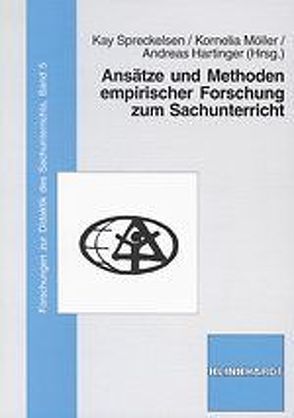 Ansätze und Methoden empirischer Forschung zum Sachunterricht von Hartinger,  Andreas, Möller,  Kornelia, Spreckelsen,  Kay