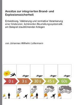 Ansätze zur integrierten Brand- und Explosionssicherheit von Lottermann,  Johannes Wilhelm