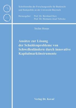 Ansätze zur Lösung der Schuldenprobleme von Schwellenländern durch innovative Kapitalmarktinstrumente von Hoops,  Stefan