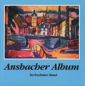 Ansbacher Album / Ansbacher Album von Schötz,  Hartmut, Töpner,  Kurt