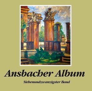 Ansbacher Album, Band 27 von Schötz,  Hartmut