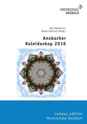 Ansbacher Kaleidoskop 2016 von Ambrosius,  Ute, Gollisch,  Simon