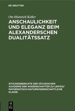 Anschaulichkeit und Eleganz beim Alexanderschen Dualitätssatz von Keller,  Ott-Heinrich