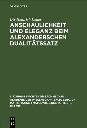 Anschaulichkeit und Eleganz beim Alexanderschen Dualitätssatz von Keller,  Ott-Heinrich