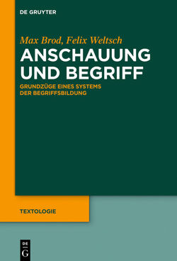 Anschauung und Begriff von Brod,  Max, Pichler,  Axel, Weltsch,  Felix, Zittel,  Claus