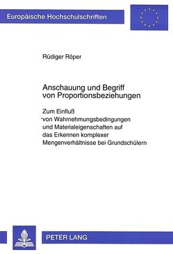 Anschauung und Begriff von Proportionsbeziehungen von Röper,  Rüdiger