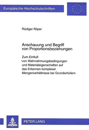 Anschauung und Begriff von Proportionsbeziehungen von Röper,  Rüdiger